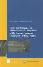 Cases and Concepts on Extraterritorial Obligations in the Area of Economic, Social and Cultural Rights