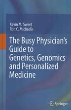 The Busy Physician’s Guide To Genetics, Genomics and Personalized Medicine