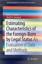 Estimating Characteristics of the Foreign-Born by Legal Status: An Evaluation of Data and Methods