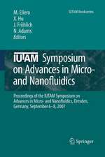 IUTAM Symposium on Advances in Micro- and Nanofluidics: Proceedings of the IUTAM Symposium on Advances in Micro- and Nanofluidics, Dresden, Germany, September 6-8, 2007