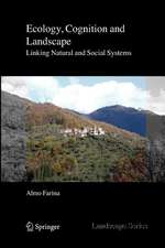 Ecology, Cognition and Landscape: Linking Natural and Social Systems