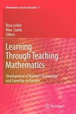 Learning Through Teaching Mathematics: Development of Teachers' Knowledge and Expertise in Practice