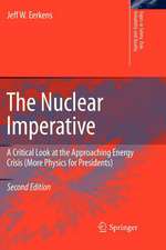 The Nuclear Imperative: A Critical Look at the Approaching Energy Crisis (More Physics for Presidents)