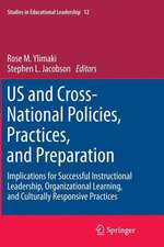 US and Cross-National Policies, Practices, and Preparation: Implications for Successful Instructional Leadership, Organizational Learning, and Culturally Responsive Practices