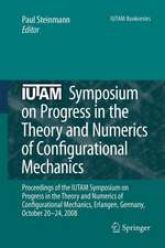 IUTAM Symposium on Progress in the Theory and Numerics of Configurational Mechanics: Proceedings of the IUTAM Symposium held in Erlangen, Germany, October 20-24, 2008