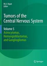 Tumors of the Central Nervous System, Volume 5: Astrocytomas, Hemangioblastomas, and Gangliogliomas