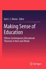 Making Sense of Education: Fifteen Contemporary Educational Theorists in their own Words