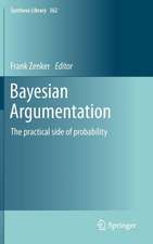 Bayesian Argumentation: The practical side of probability