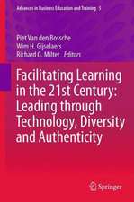 Facilitating Learning in the 21st Century: Leading through Technology, Diversity and Authenticity