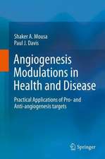 Angiogenesis Modulations in Health and Disease: Practical Applications of Pro- and Anti-angiogenesis Targets