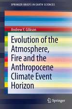 Evolution of the Atmosphere, Fire and the Anthropocene Climate Event Horizon