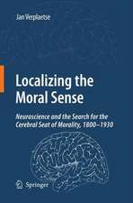 Localizing the Moral Sense: Neuroscience and the Search for the Cerebral Seat of Morality, 1800-1930