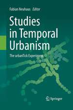 Studies in Temporal Urbanism: The urbanTick Experiment