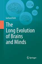 The Long Evolution of Brains and Minds