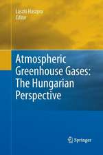 Atmospheric Greenhouse Gases: The Hungarian Perspective