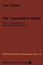 The Transcendent Science: Kant’s Conception of Biological Methodology