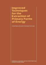 Improved Techniques for the Extraction of Primary Forms of Energy: A Seminar of the United Nations Economic Commission for Europe (Vienna 10–14 November 1980)