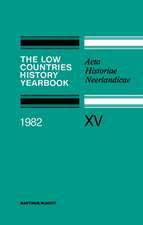 The Low Countries History Yearbook 1982: Acta Historiae Neerlandicae