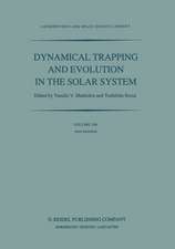 Dynamical Trapping and Evolution in the Solar System: Proceedings of the 74th Colloquium of the International Astronomical Union Held in Gerakini, Chalkidiki, Greece, 30 August – 2 September, 1982