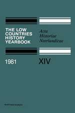 The Low Countries History Yearbook: Acta Historiae Neerlandicae