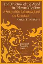 The Structure of the World in Udayana’s Realism: A Study of the Lakṣaṇāvalī and theKiraṇāvalī