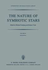 The Nature of Symbiotic Stars: Proceedings of IAU Colloquium No. 70 Held at the Observatoire De Haute Provence, 26–28 August, 1981