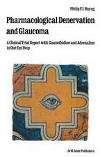 Pharmacological Denervation and Glaucoma