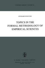 Topics in the Formal Methodology of Empirical Sciences