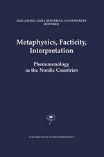 Metaphysics, Facticity, Interpretation: Phenomenology in the Nordic Countries