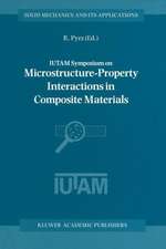 IUTAM Symposium on Microstructure-Property Interactions in Composite Materials: Proceedings of the IUTAM Symposium held in Aalborg, Denmark, 22–25 August 1994