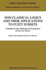 Non-Classical Logics and their Applications to Fuzzy Subsets: A Handbook of the Mathematical Foundations of Fuzzy Set Theory