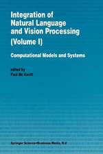 Integration of Natural Language and Vision Processing: Computational Models and Systems