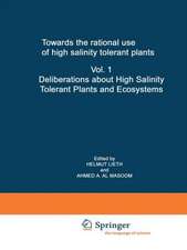 Towards the rational use of high salinity tolerant plants: Vol 1: Deliberations about High Salinity Tolerant Plants and Ecosystems