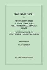 Aktive Synthesen: Aus der Vorlesung "Transzendentale Logik" 1920/21: Ergänzungsband zu “Analysen zur passiven Synthesis”