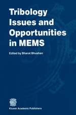 Tribology Issues and Opportunities in MEMS: Proceedings of the NSF/AFOSR/ASME Workshop on Tribology Issues and Opportunities in MEMS held in Columbus, Ohio, U.S.A., 9–11 November 1997