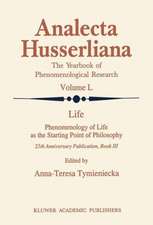 Life Phenomenology of Life as the Starting Point of Philosophy: 25th Anniversary Publication Book III