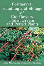 Postharvest Handling and Storage of Cut Flowers, Florist Greens, and Potted Plants