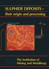 Sulphide deposits—their origin and processing