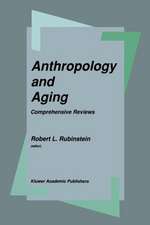 Anthropology and Aging: Comprehensive Reviews