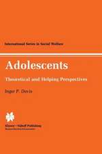 Adolescents: Theoretical and Helping Perspectives