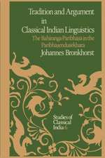 Tradition and Argument in Classical Indian Linguistics: The Bahiraṅga-Paribhāṣā in the Paribhāṣenduśekhara