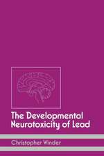 The Developmental Neurotoxicity of Lead