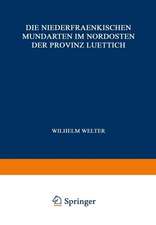 Die Niederfraenkischen Mundarten im Nordosten der Provinz Luettich