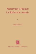 Metternich’s Projects for Reform in Austria