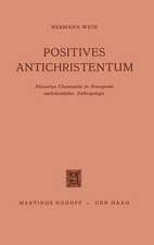 Positives Antichristentum: Nietzsches Christusbild im Brennpunkt Nachchristlicher Anthropologie