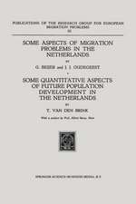 Some Aspects of Migration Problems in the Netherlands / Some Quantitative Aspects of the Future Population Development in the Netherlands