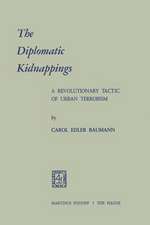 The Diplomatic Kidnappings: A Revolutionary Tactic of Urban Terrorism