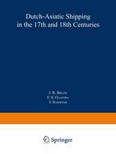 Dutch-Asiatic Shipping in the 17th and 18th Centuries