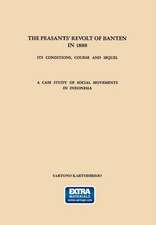 The Peasants’ Revolt of Banten in 1888: Its Conditions, Course and Sequel. A Case Study of Social Movements in Indonesia