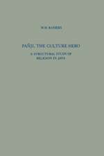 Pañji, The Culture Hero: A Structural Study of Religion in Java